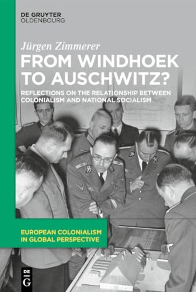 From Windhoek to Auschwitz? – Reflections on the Relationship between Colonialism and National Socialism