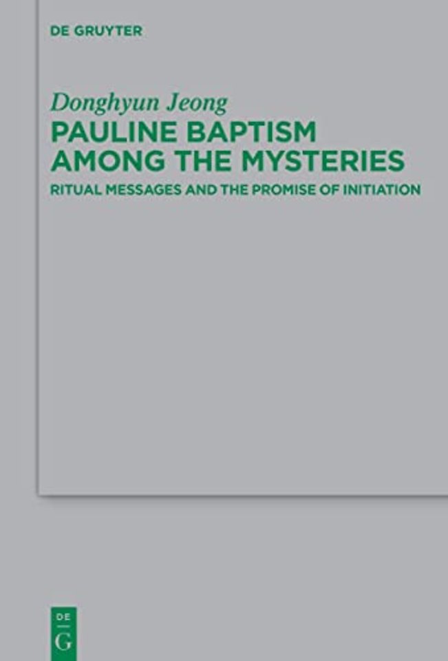 Pauline Baptism among the Mysteries – Ritual Messages and the Promise of Initiation