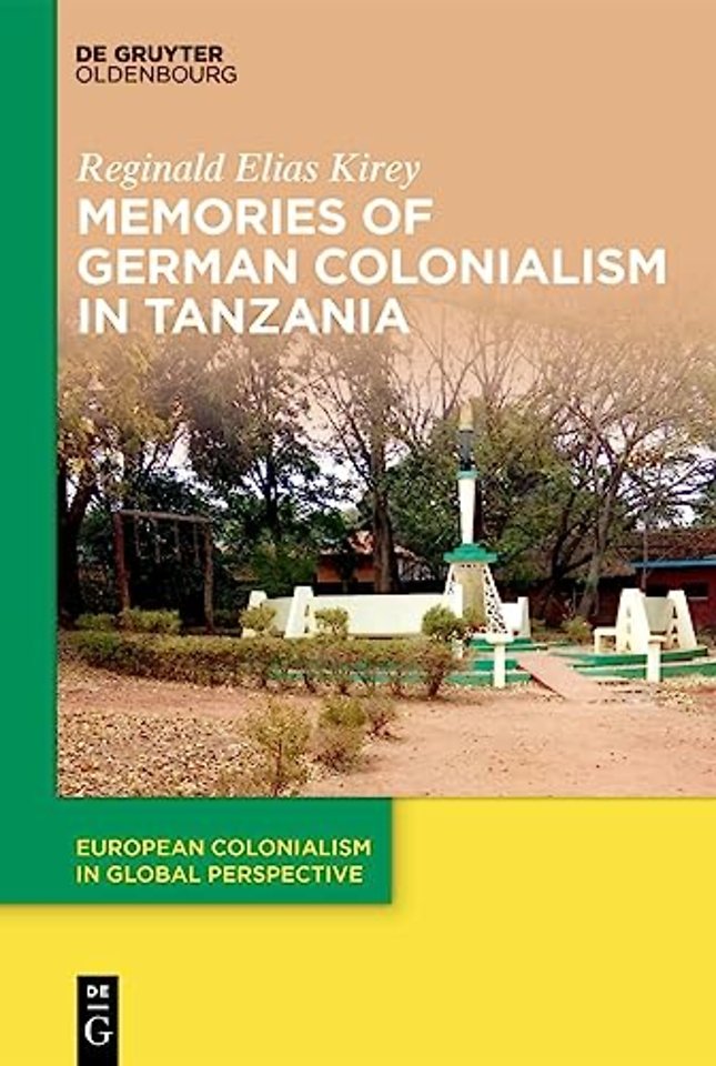 Memories of German Colonialism in Tanzania