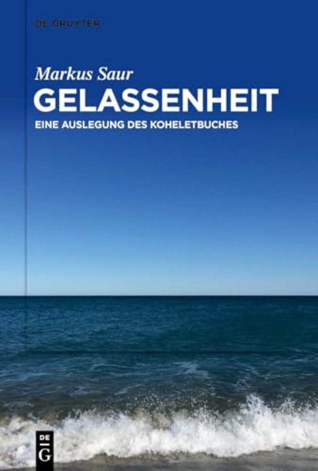 Gelassenheit – Eine Auslegung des Koheletbuches