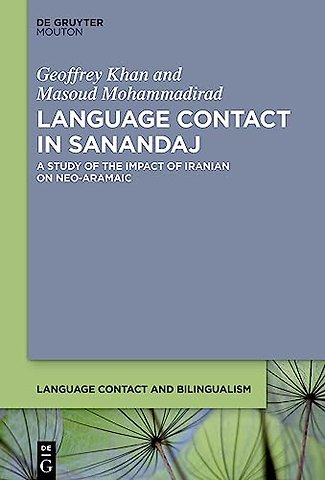Language Contact in Sanandaj – A Study of the Impact of Iranian on Neo–Aramaic