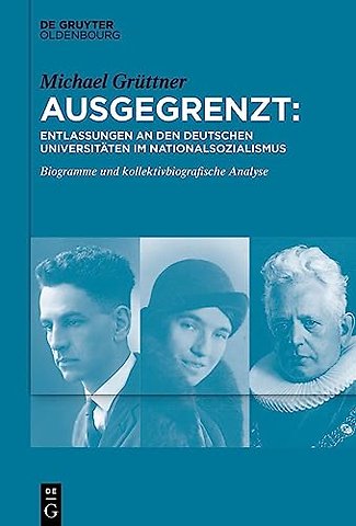 Ausgegrenzt: Entlassungen an den deutschen Universitaten im Nationalsozialismus