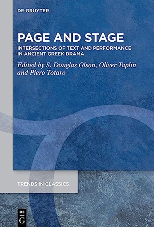 Page and Stage – Intersections of Text and Performance in Ancient Greek Drama