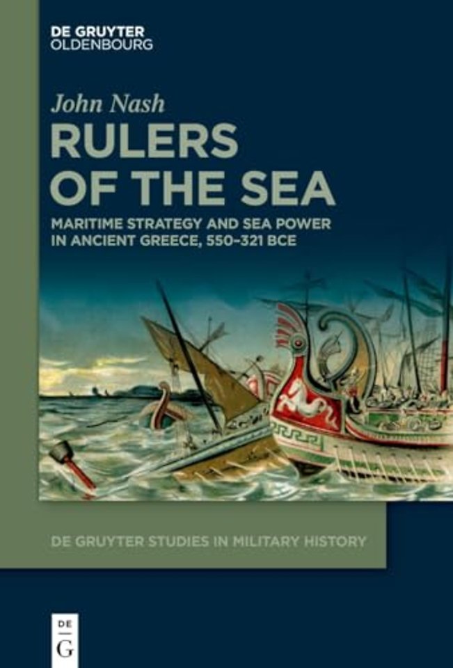 Rulers of the Sea – Maritime Strategy and Sea Power in Ancient Greece, 550–321 BCE