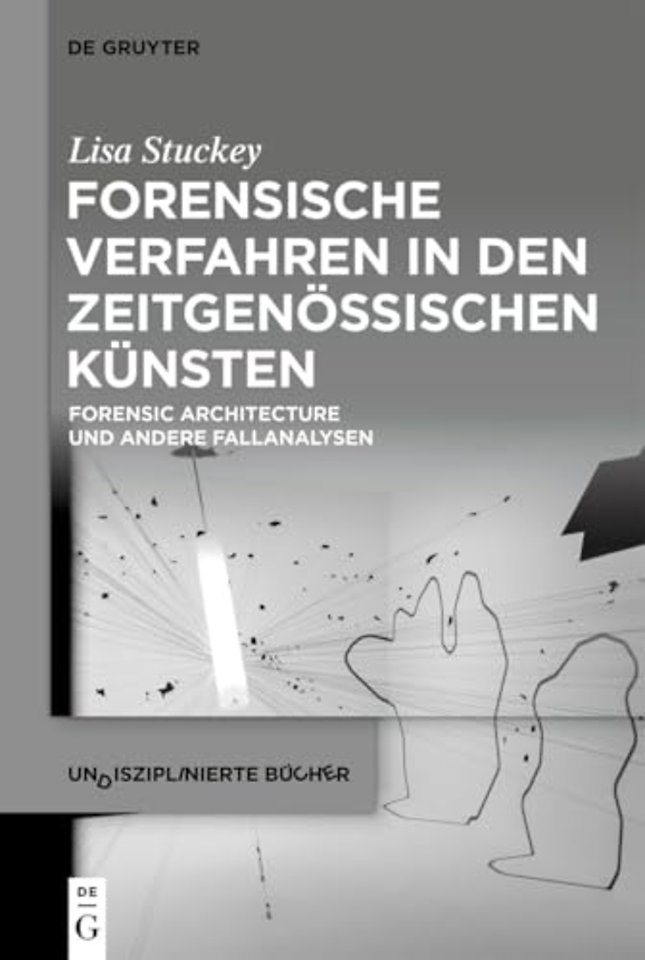 Forensische Verfahren in den zeitgenössischen Kü – Forensic Architecture und andere Fallanalysen