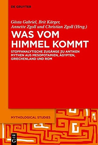 Was vom Himmel kommt – Stoffanalytische Zugänge zu antiken Mythen aus Mesopotamien, Ägypten, Griechenland und Rom