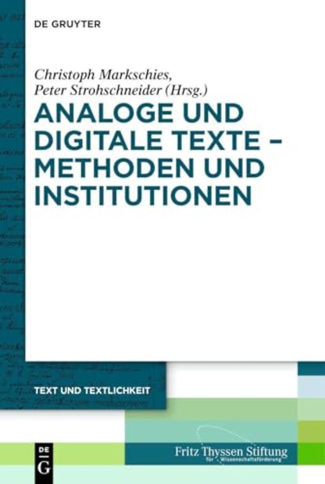 Analoge und digitale Texte – Methoden und Institutionen