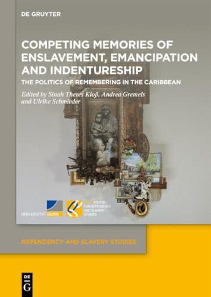 Competing Memories of Enslavement, Emancipation – The Politics of Remembering in the Caribbean