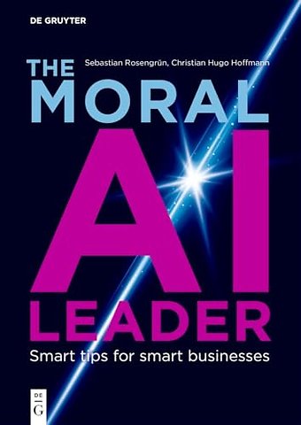 The Moral AI Leader – Smart tips for smart businesses
