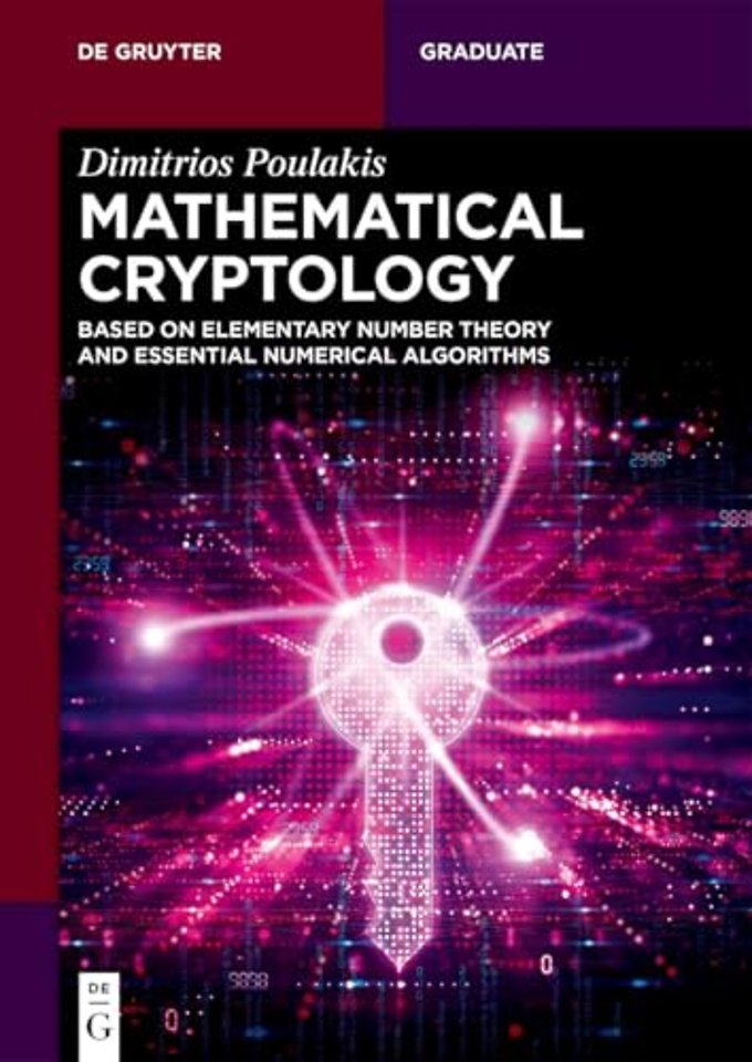 Mathematical Cryptology – Based on Elementary Number Theory and Essential Numerical Algorithms