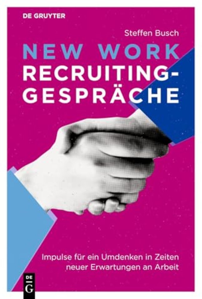 New Work Recruiting–Gespräche – Impulse für ein Umdenken in Zeiten neuer Erwartungen an Arbeit
