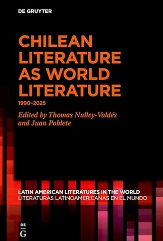 Chilean Literature as World Literature – 1990–2025