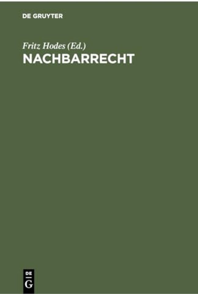 Nachbarrecht – Im Bundesgebiet und Westberlin mit Ausnahme des Landes Bayern