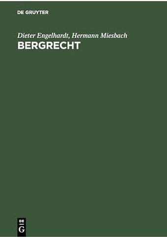 Bergrecht – Kommentar zu den Landesberggesetzen und den sonstigen für den Bergbau einschlägigen bundes– und landesrechtlichen Vorschriften. Ergänz