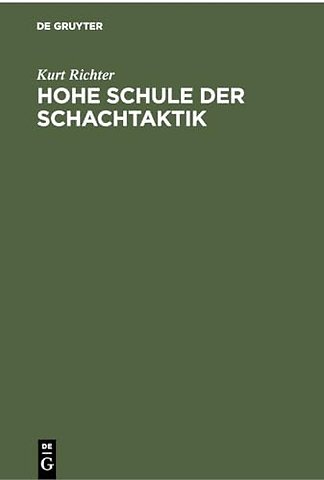 Hohe Schule der Schachtaktik – Ein Lehrbuch an Hand von 623 Kurzpartien