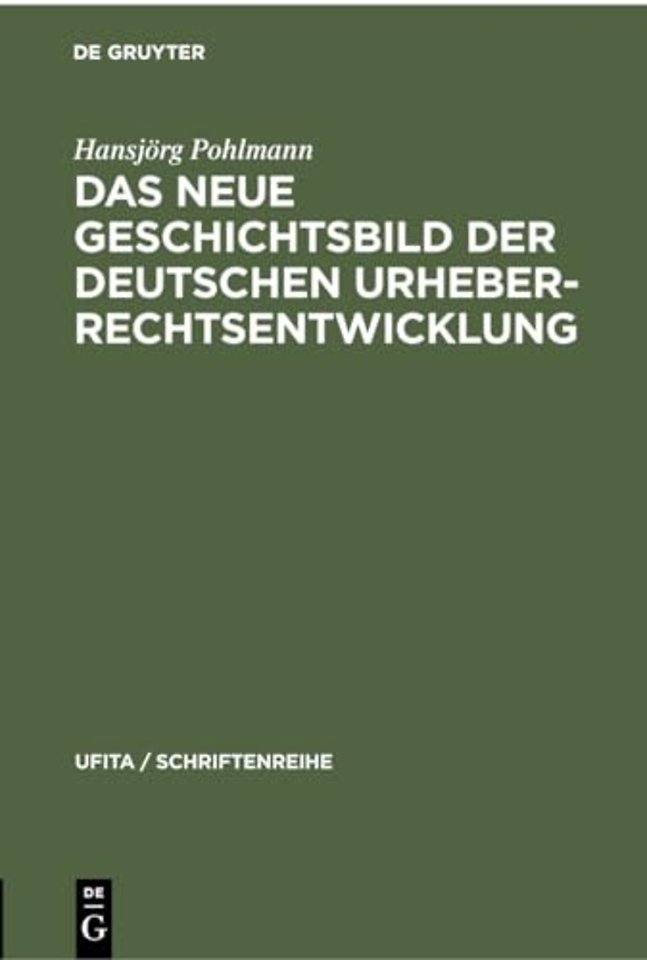 Das Neue Geschichtsbild Der Deutschen Urheberrechtsentwicklung