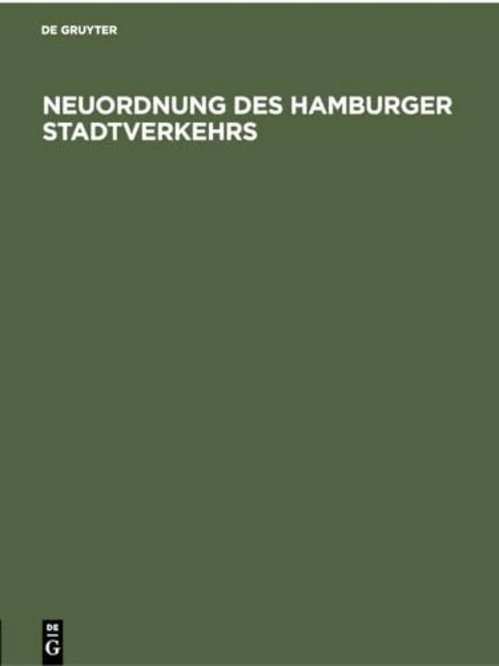 Neuordnung des Hamburger Stadtverkehrs – Denkschrift des Senats der Freien und Hansestadt Hamburg