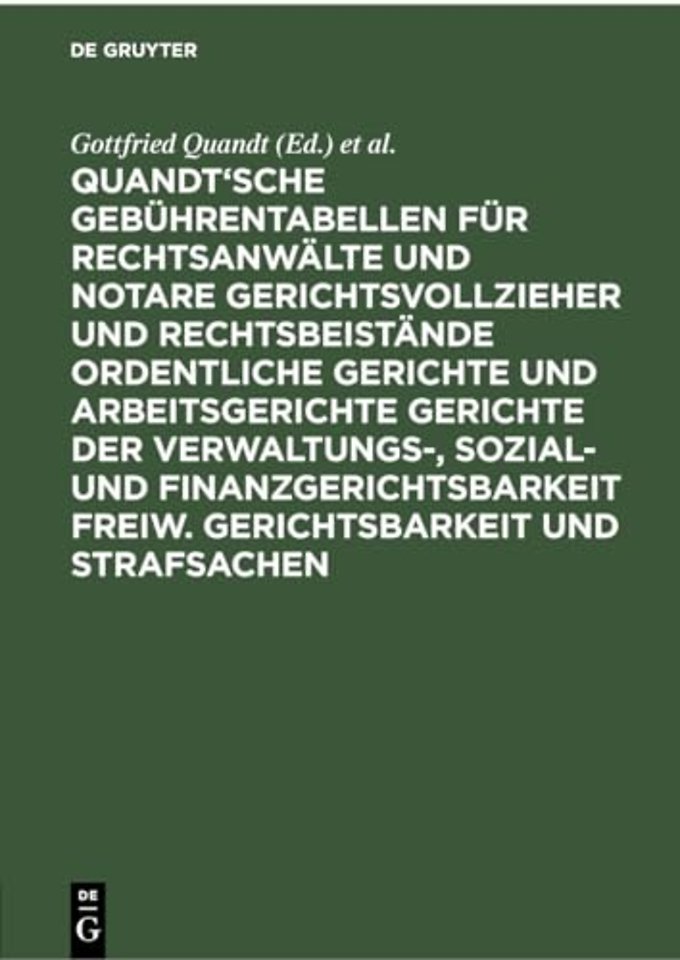 Quandt'sche Gebuhrentabellen Fur Rechtsanwalte Und Notare Gerichtsvollzieher Und Rechtsbeistande Ordentliche Gerichte Und Arbeitsgerichte Gerichte Der Verwaltungs-, Sozial- Und Finanzgerichtsbarkeit Freiw. Gerichtsbarkeit Und Strafsachen