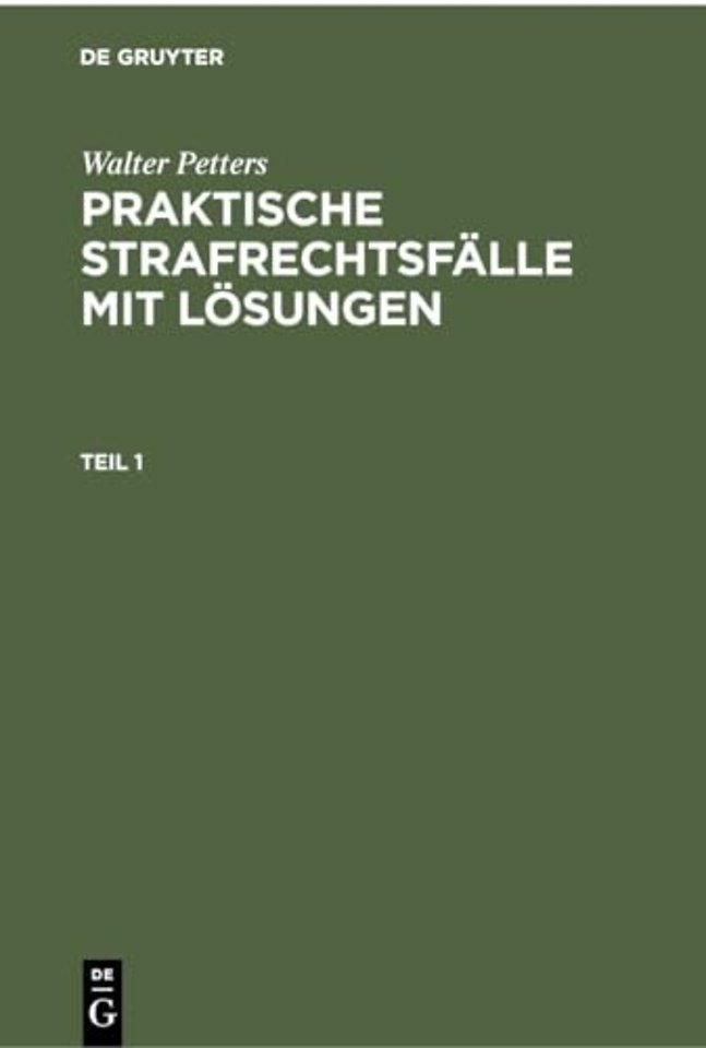 Walter Petters: Praktische Strafrechtsfalle Mit Losungen. Teil 1
