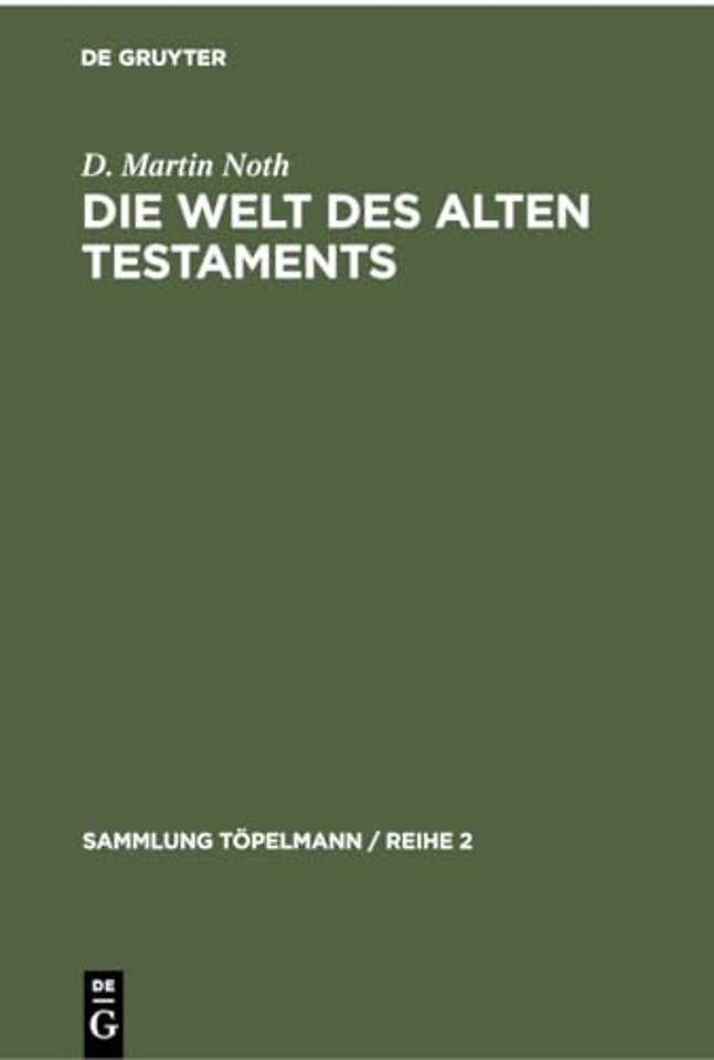 Die Welt des Alten Testaments – Einführung in die Grenzgebiete der Alttestamentlichen Wissenschaft