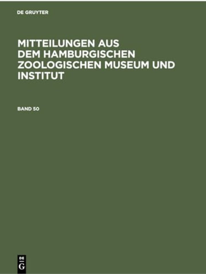 Mitteilungen Aus Dem Hamburgischen Zoologischen Museum Und Institut. Band 50