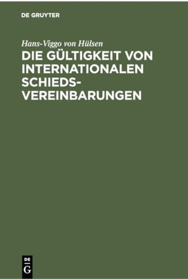 Die Gultigkeit Von Internationalen Schiedsvereinbarungen