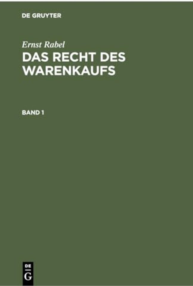 Ernst Rabel: Das Recht Des Warenkaufs. Band 1