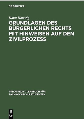 Grundlagen des bürgerlichen Rechts mit Hinweisen auf den Zivilprozeβ