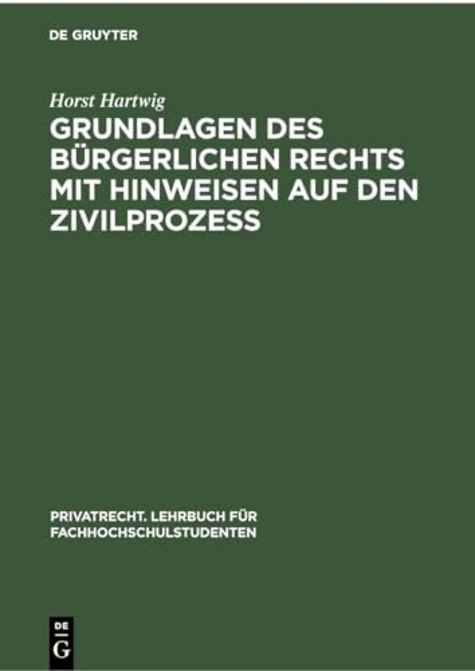 Grundlagen des bürgerlichen Rechts mit Hinweisen auf den Zivilprozeβ