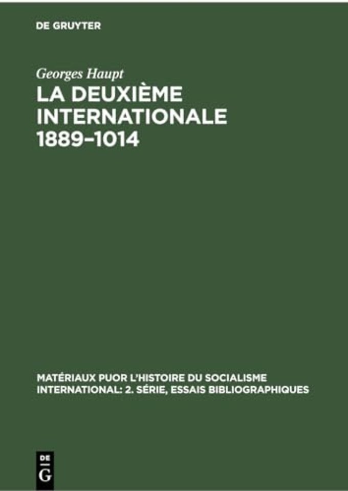 La Deuxieme Internationale 1889-1014