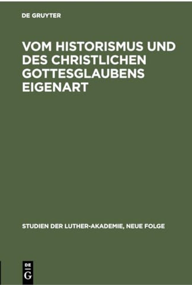 Vom Historismus Und Des Christlichen Gottesglaubens Eigenart