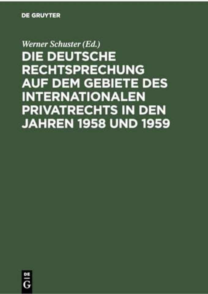 Die deutsche Rechtsprechung auf dem Gebiete des internationalen Privatrechts in den Jahren 1958 und 1959