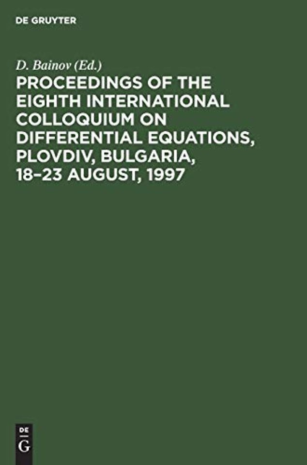 Proceedings of the Eighth International Colloquium on Differential Equations, Plovdiv, Bulgaria, 18–23 August, 1997