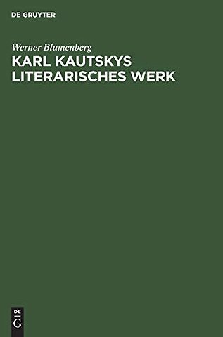Karl Kautskys Literarisches Werk – Eine bibliographische Übersicht