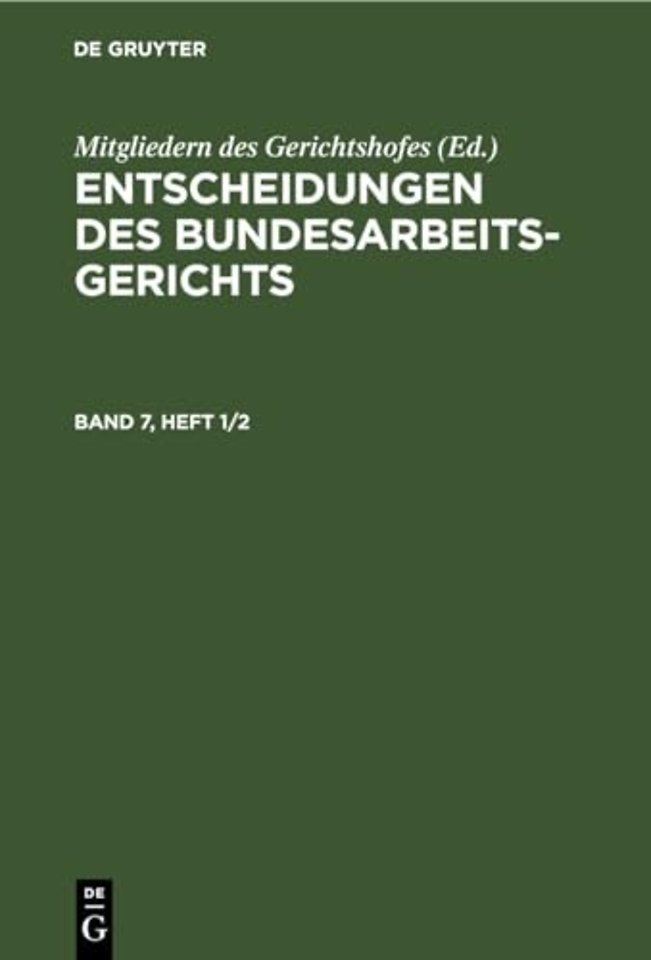 Entscheidungen Des Bundesarbeitsgerichts. Band 7, Heft 1/2