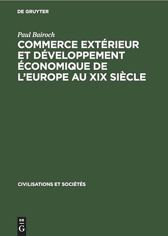 Commerce extérieur et développement économique de l`Europe au XIX siècle