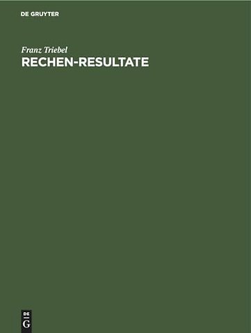 Rechen–Resultate – Tabellen zum Ablesen der Resultate von Multiplikationen und Divisionen bis 100 x 1000=100000 in Bruchteilen und ganzen Zahlen