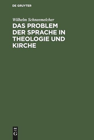 Das Problem der Sprache in Theologie und Kirche – Referate vom Deutschen Evangelischen Theologentag, 27.–31. Mai, 1958 in Berlin