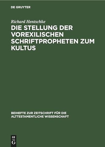 Die Stellung der Vorexilischen Schriftpropheten zum Kultus