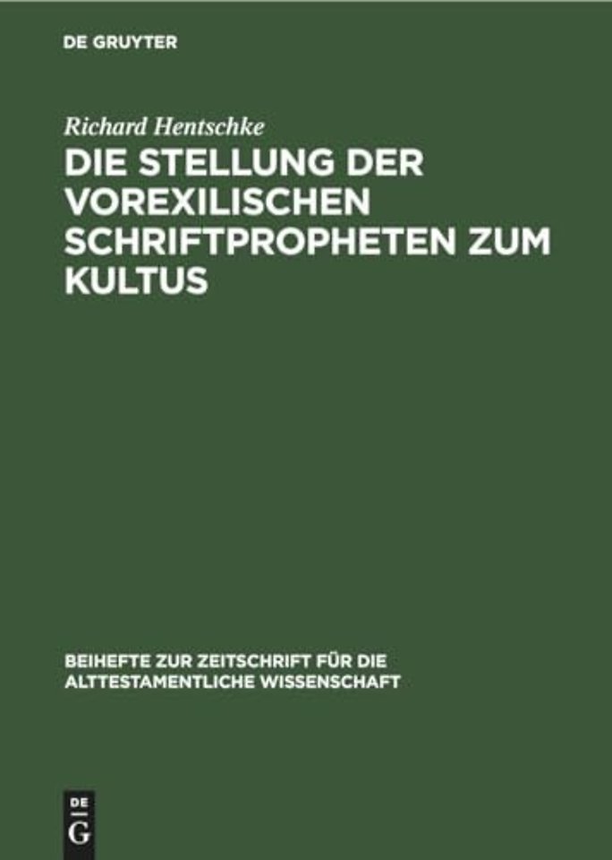 Die Stellung der Vorexilischen Schriftpropheten zum Kultus