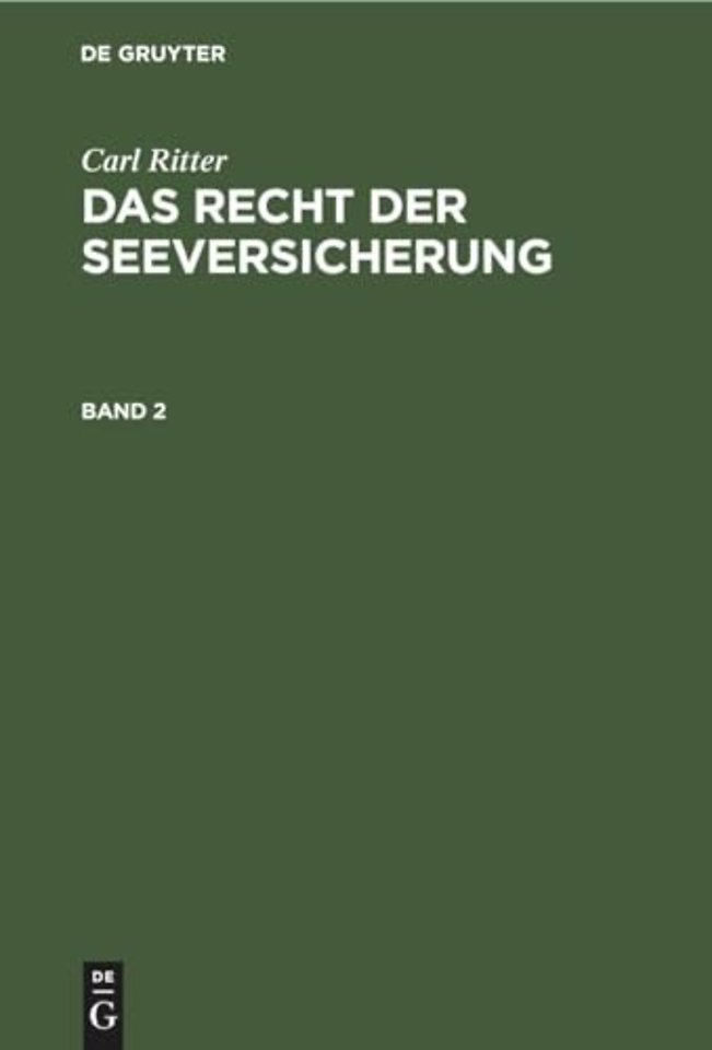 Carl Ritter: Das Recht Der Seeversicherung. Band 2