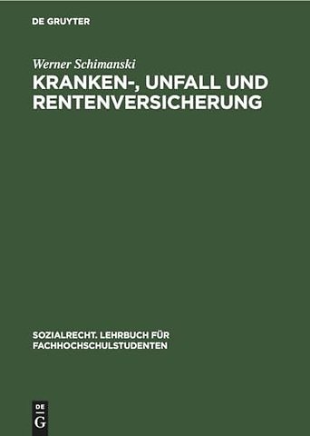 Kranken–, Unfall und Rentenversicherung