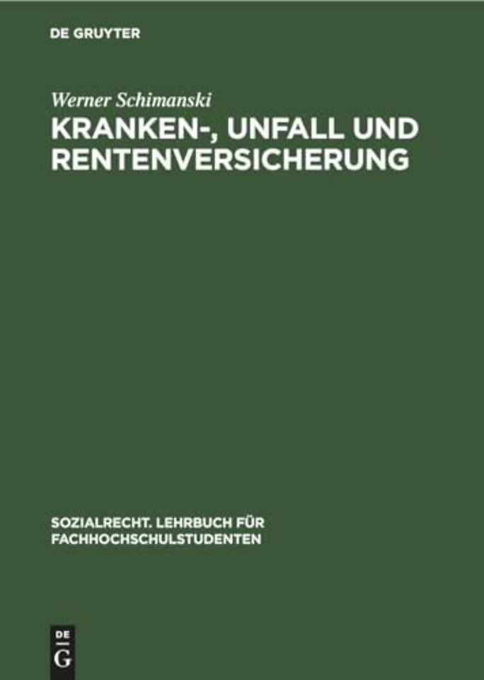 Kranken–, Unfall und Rentenversicherung