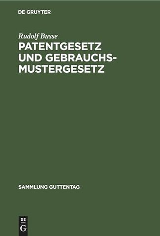 Patentgesetz und Gebrauchsmustergesetz – In der Fassung v. 9. 5. 1961