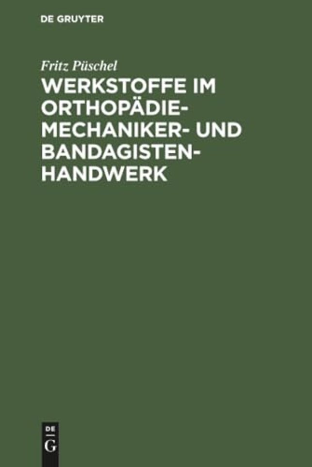 Werkstoffe Im Orthopadiemechaniker- Und Bandagisten-Handwerk