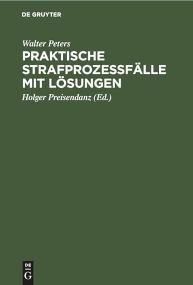 Praktische Strafprozeβfälle mit Lösungen – Ein induktives Lehrbuch des Strafprozeβrechts