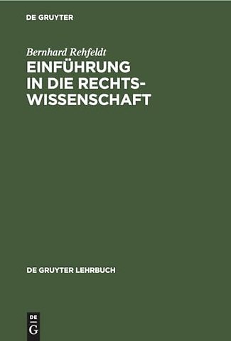 Einführung in die Rechtswissenschaft – Grundfragen, Grundlagen und Grundgedanken des Rechts