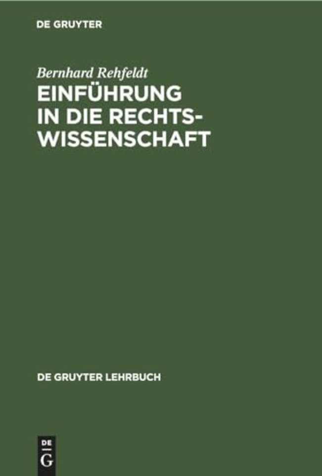 Einführung in die Rechtswissenschaft – Grundfragen, Grundlagen und Grundgedanken des Rechts