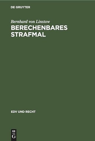 Berechenbares Strafmal – Eine neue Methode der Strafzumessung am Beispiel wichtiger Verkehrsdelikte