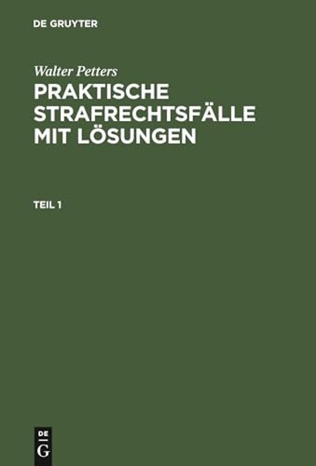 Walter Petters: Praktische Strafrechtsfalle Mit Losungen. Teil 1